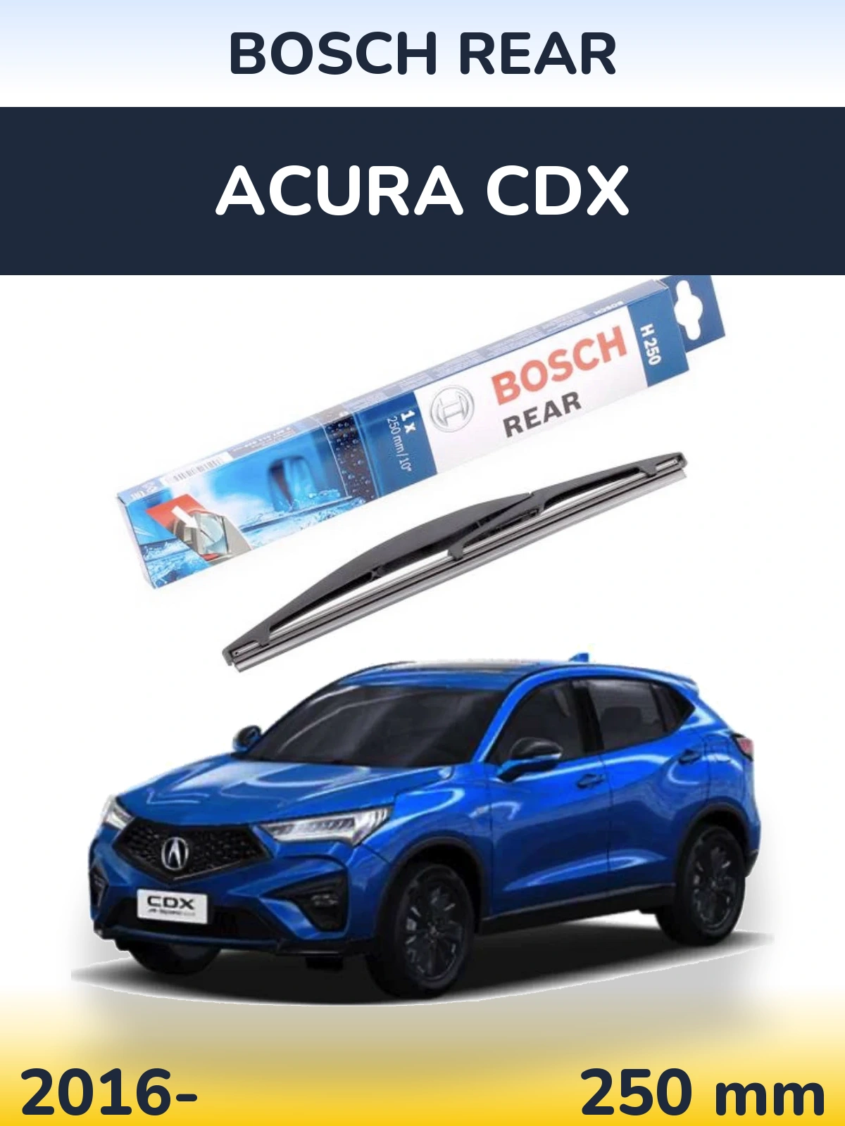 Tylna wycieraczka BOSCH Rear 250 mm do Acura CDX 2016-2026