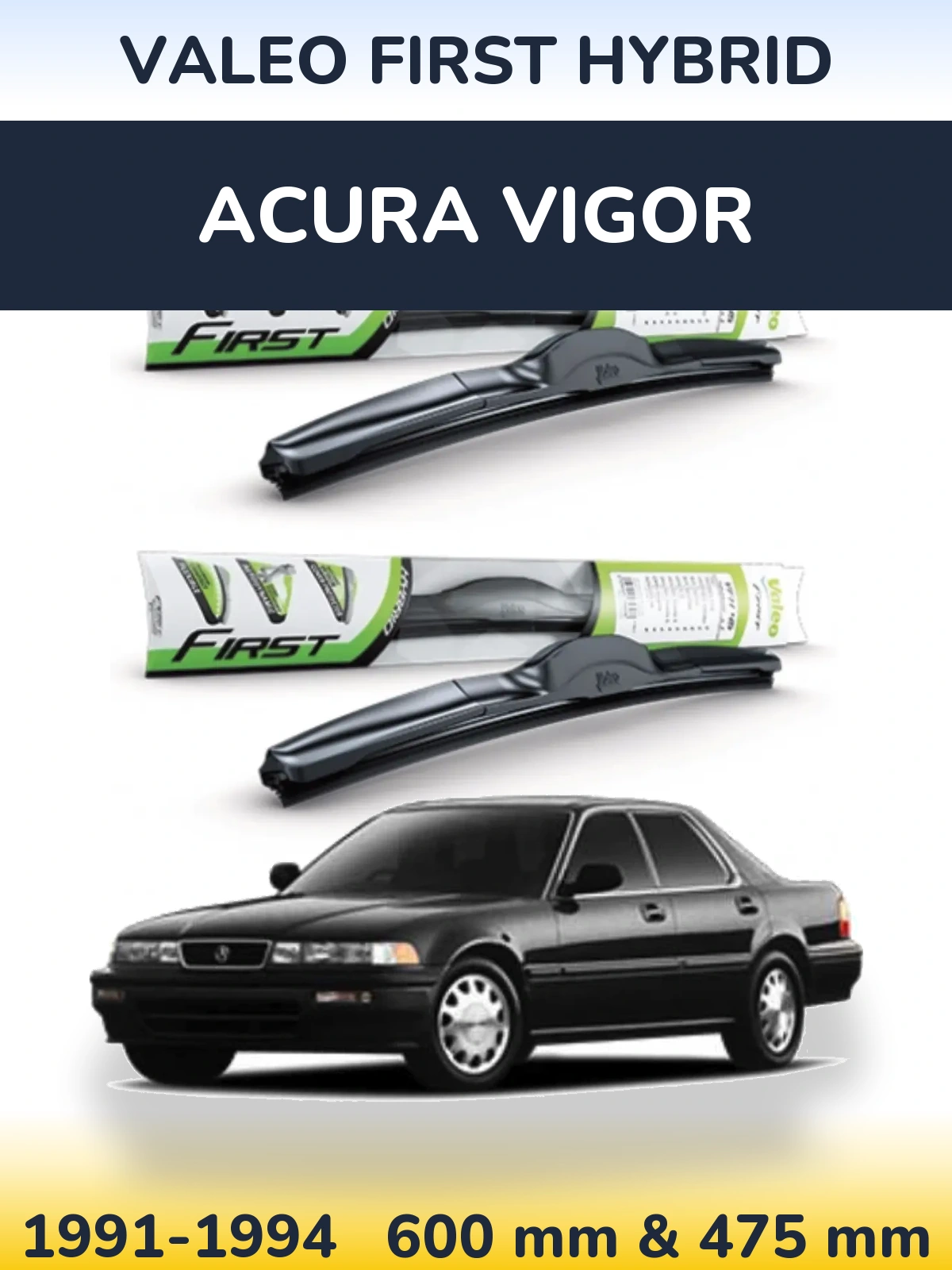 Komplet przednich wycieraczek Valeo First Hybrid 600 & 475 mm do Acura Vigor 1991-1994