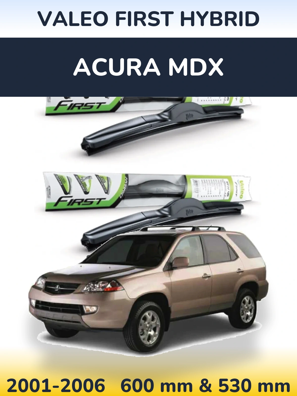 Komplet przednich wycieraczek Valeo First Hybrid 600 & 530 mm do Acura MDX 2001-2006