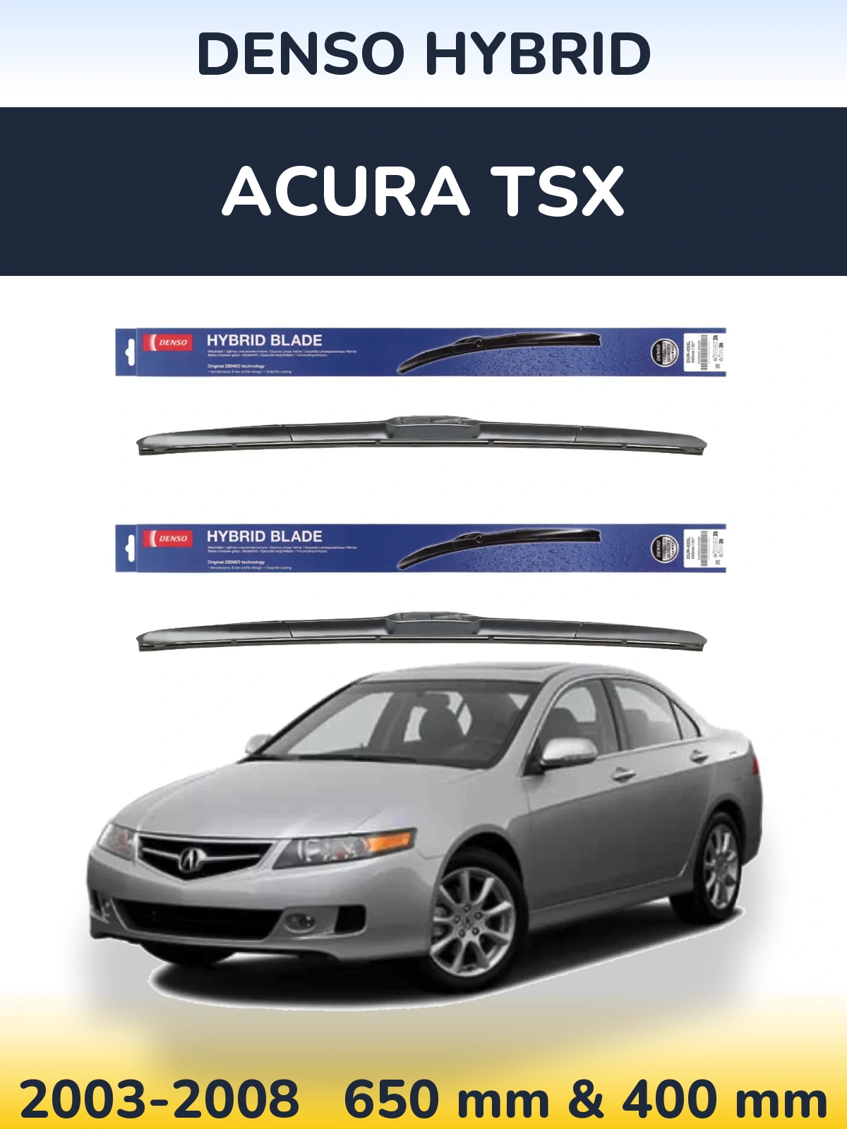 Front wiper blade set Denso Hybrid 650 & 400 mm for Acura TSX 2003-2008