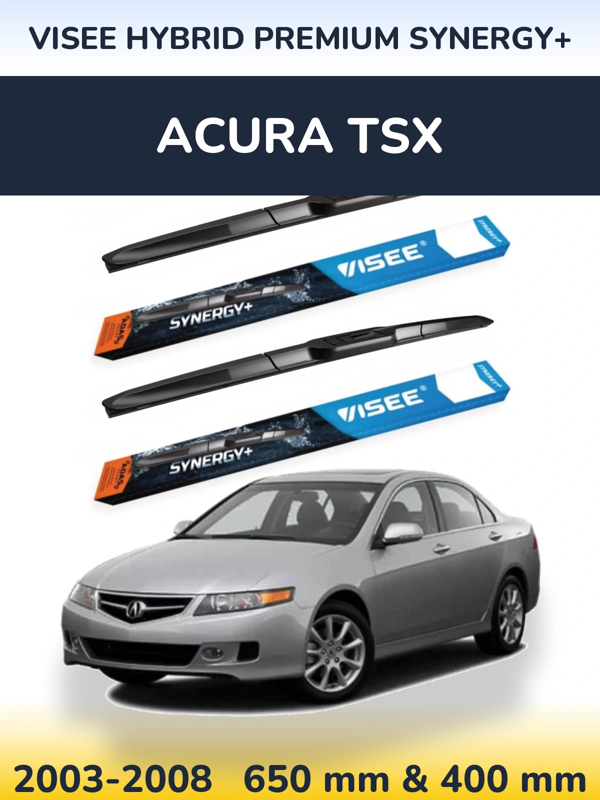 Komplet przednich wycieraczek VISEE HYBRID PREMIUM SYNERGY+ 650 & 400 mm do Acura TSX 2003-2008