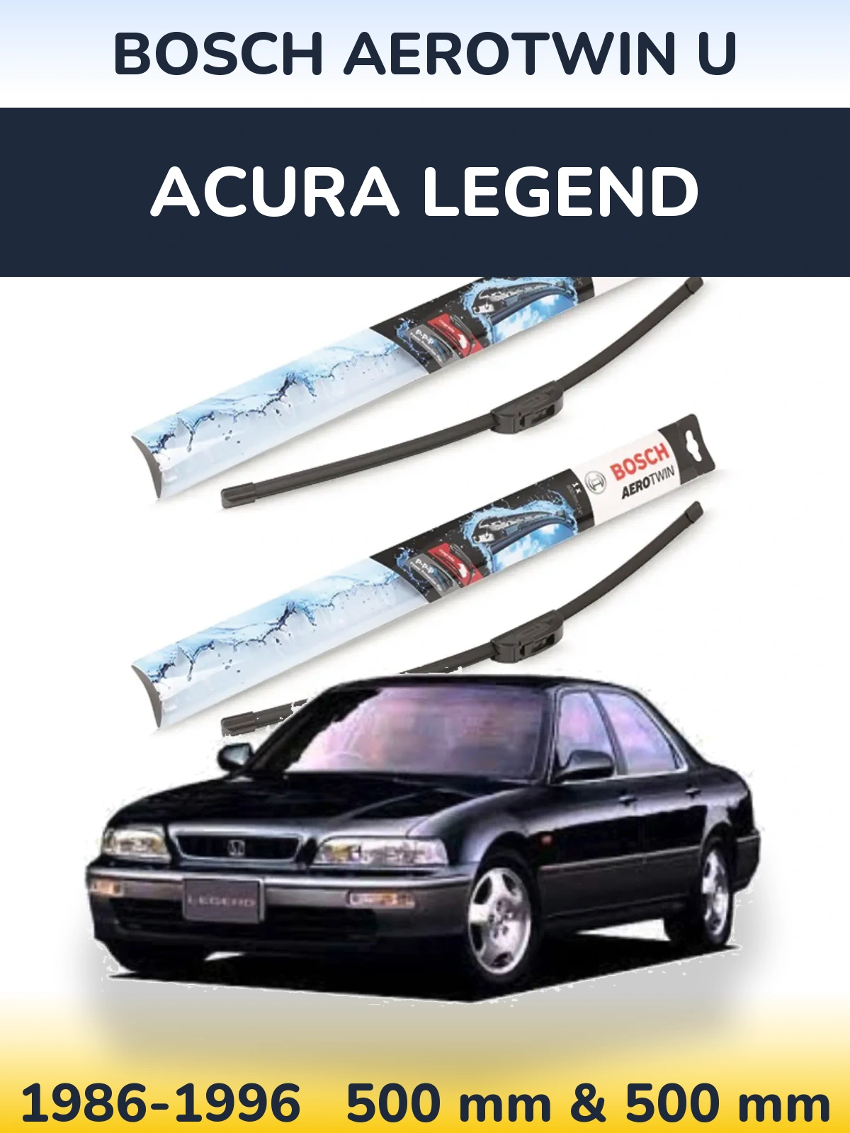Komplet przednich wycieraczek BOSCH AeroTwin U 500 & 500 mm do Acura Legend 1986-1996