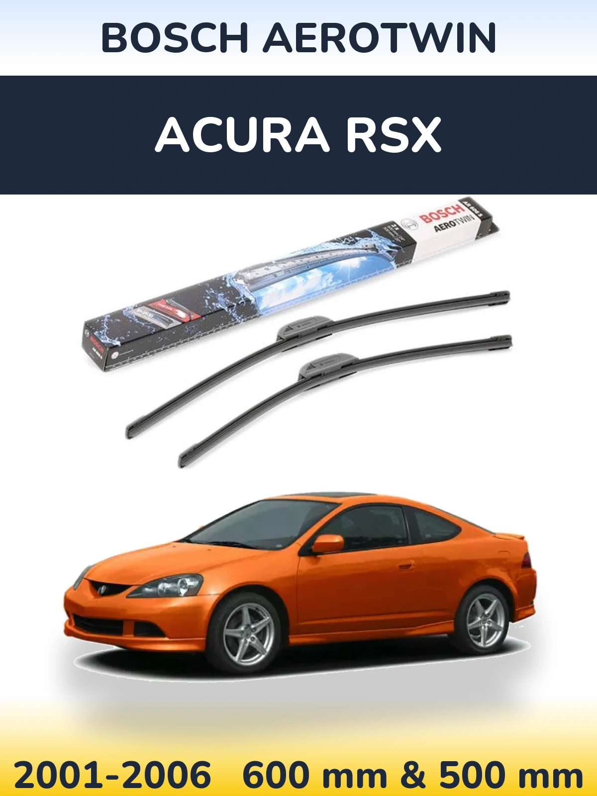 Komplet przednich wycieraczek BOSCH AeroTwin 600 & 500 mm do Acura RSX 2001-2006