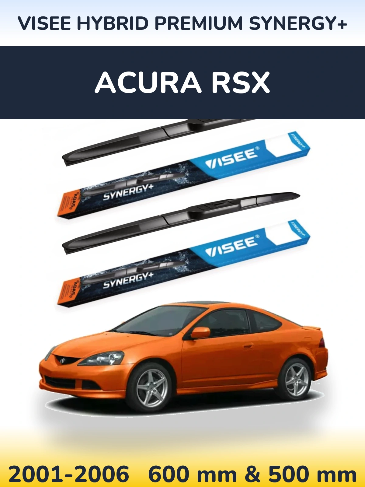 Front wiper blade set VISEE HYBRID PREMIUM SYNERGY+ 600 & 500 mm for Acura RSX 2001-2006