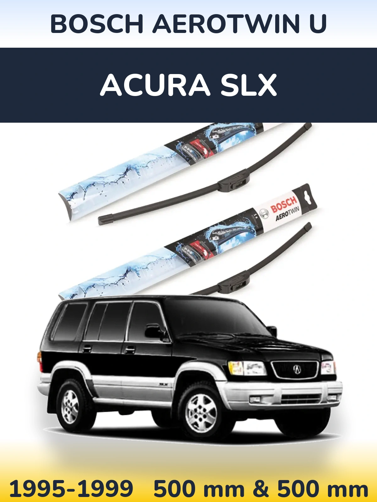 Komplet przednich wycieraczek BOSCH AeroTwin U 500 & 500 mm do Acura SLX 1995-1999