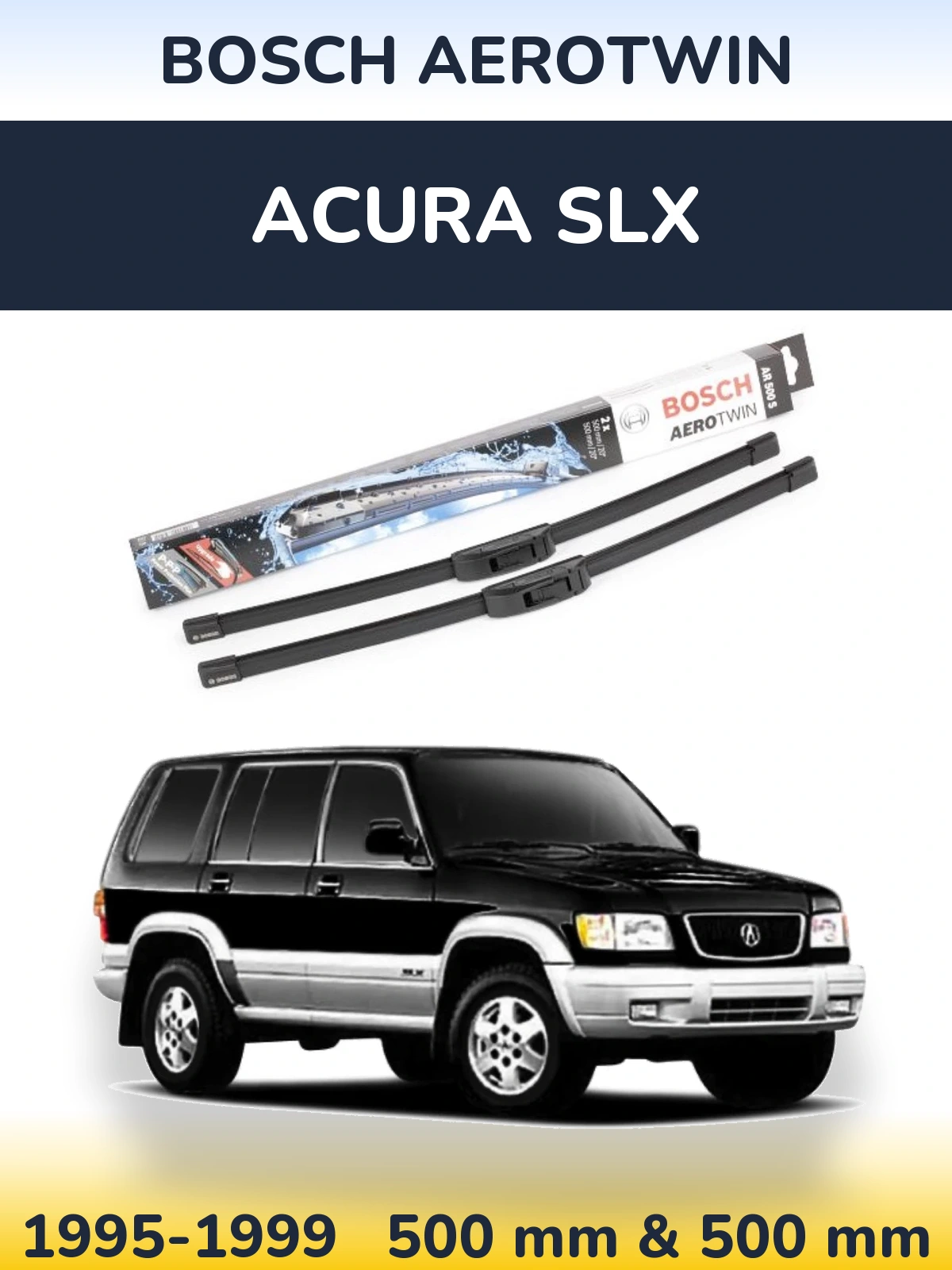 Front wiper blade set BOSCH AeroTwin 500 & 500 mm for Acura SLX 1995-1999