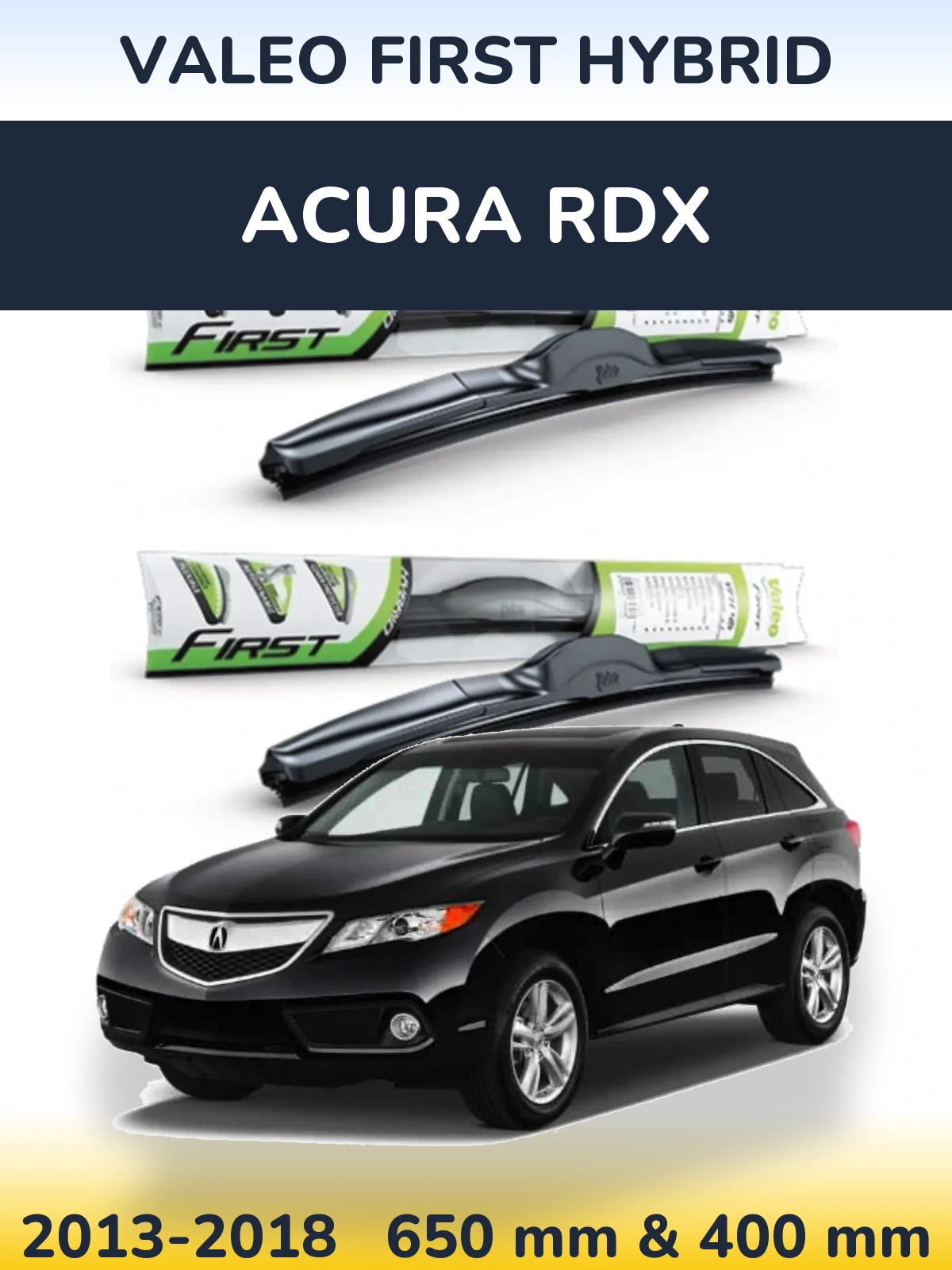 Komplet przednich wycieraczek Valeo First Hybrid 650 & 400 mm do Acura RDX 2013-2018