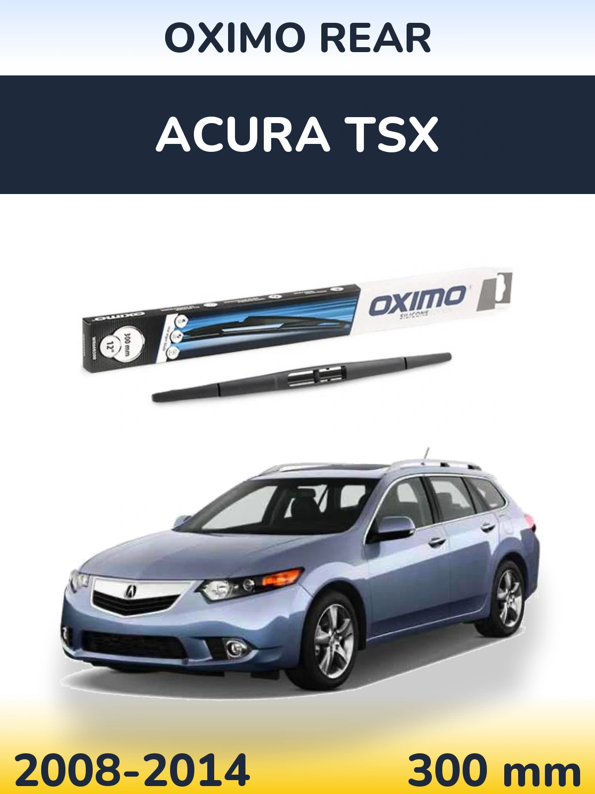 Tylna wycieraczka Oximo Rear 300 mm do Acura TSX 2008-2014