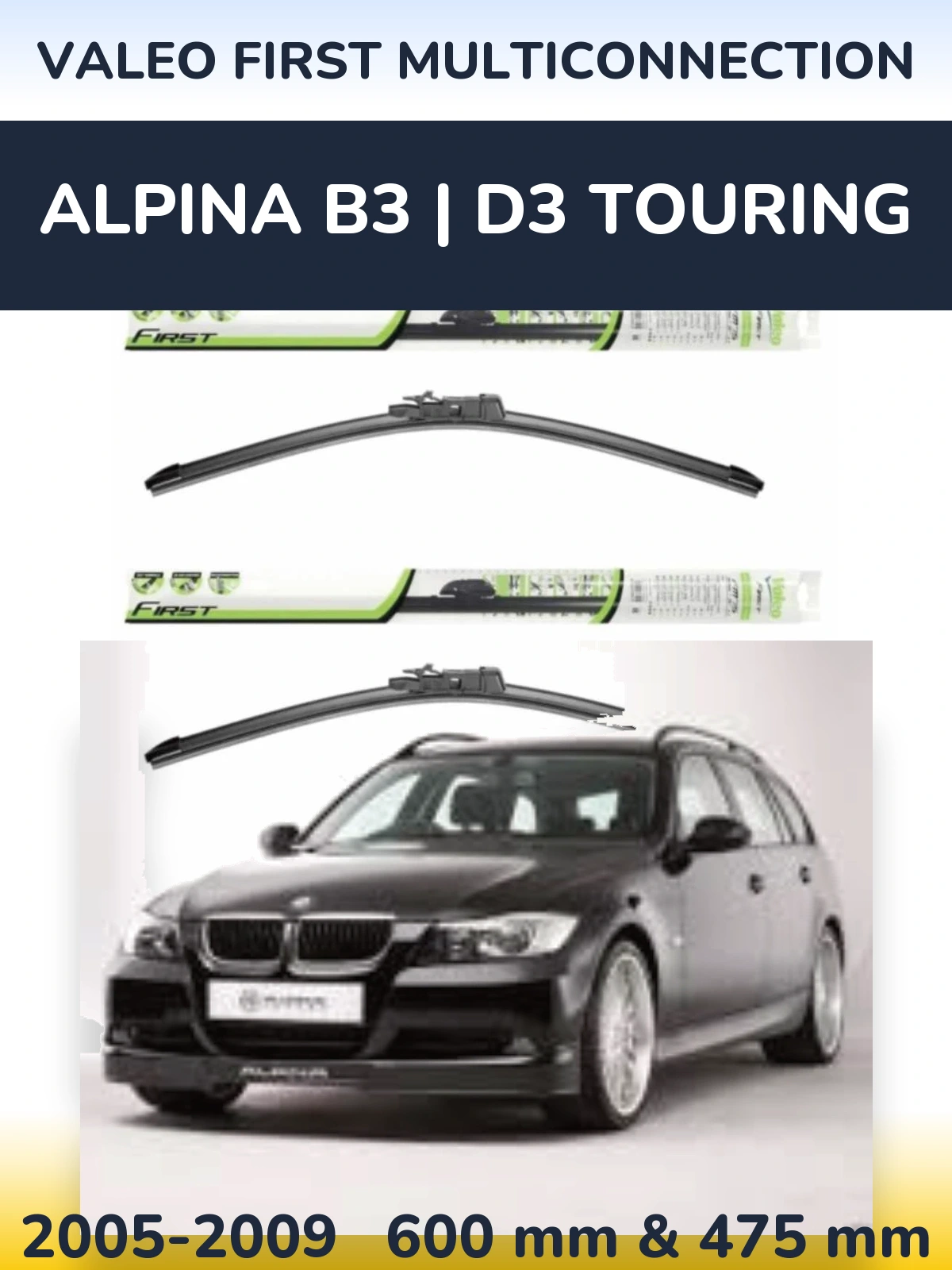 Front wiper blade set Valeo First MultiConnection 600 & 475 mm for Alpina B3 | D3 Touring 2005-2009