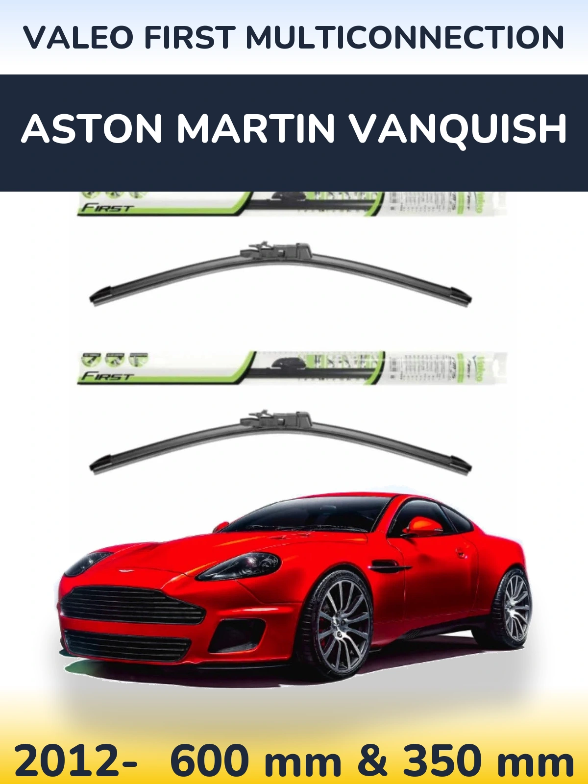 Komplet przednich wycieraczek Valeo First MultiConnection 600 & 350 mm do Aston Martin Vanquish 2012-2026