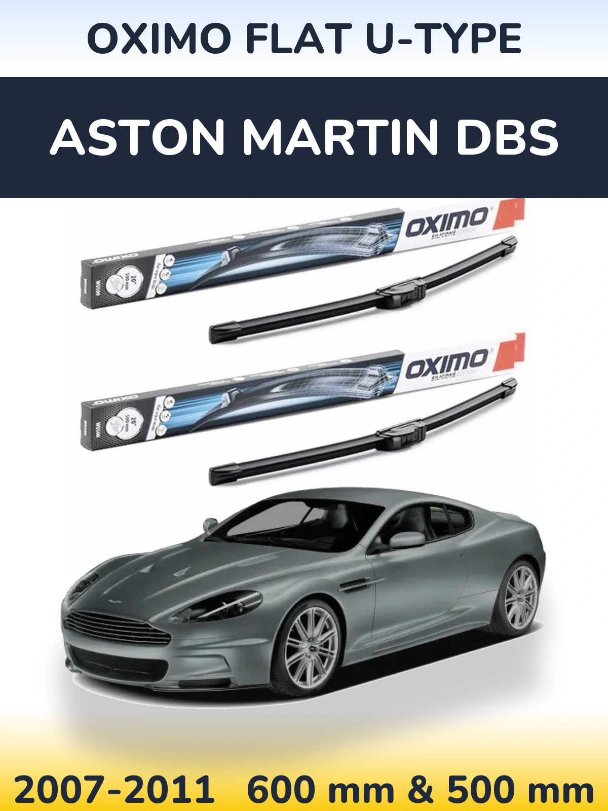 Front wiper blade set Oximo Flat U-type 600 & 500 mm for Aston Martin DBS 2007-2011