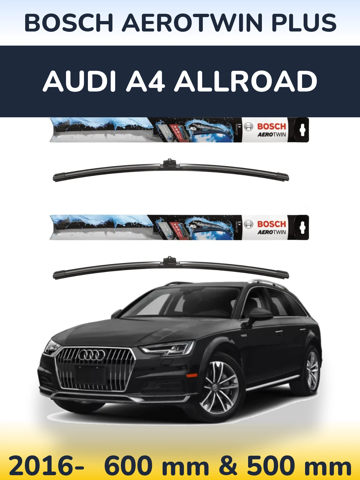 Front wiper blade set BOSCH AeroTwin Plus 600 & 500 mm for Audi A4 Allroad 2016-2026