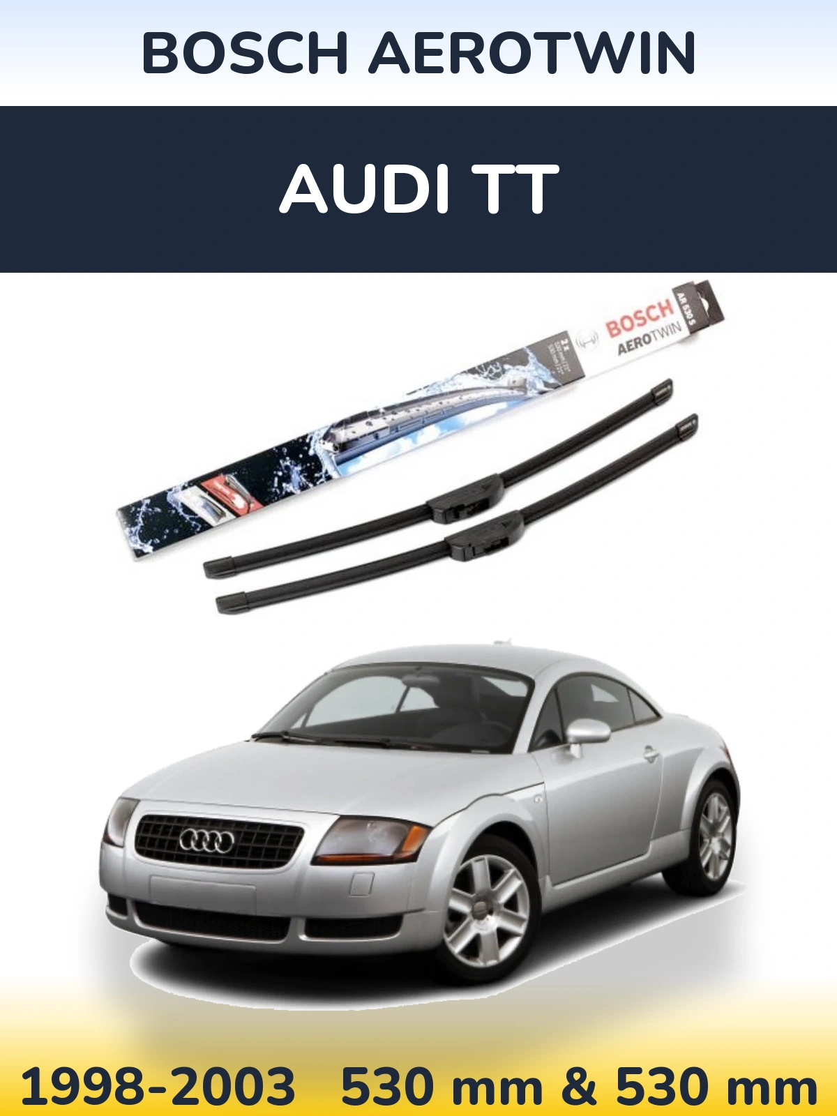 Komplet przednich wycieraczek BOSCH AeroTwin 530 & 530 mm do Audi TT 1998-2003