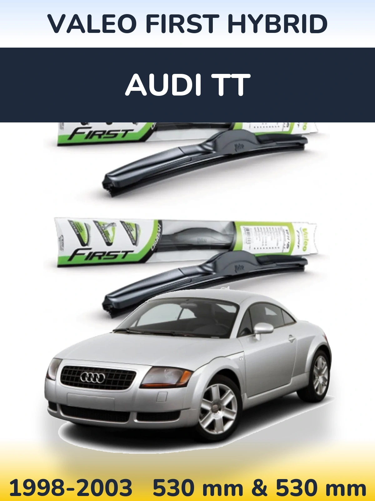 Komplet przednich wycieraczek Valeo First Hybrid 530 & 530 mm do Audi TT 1998-2003