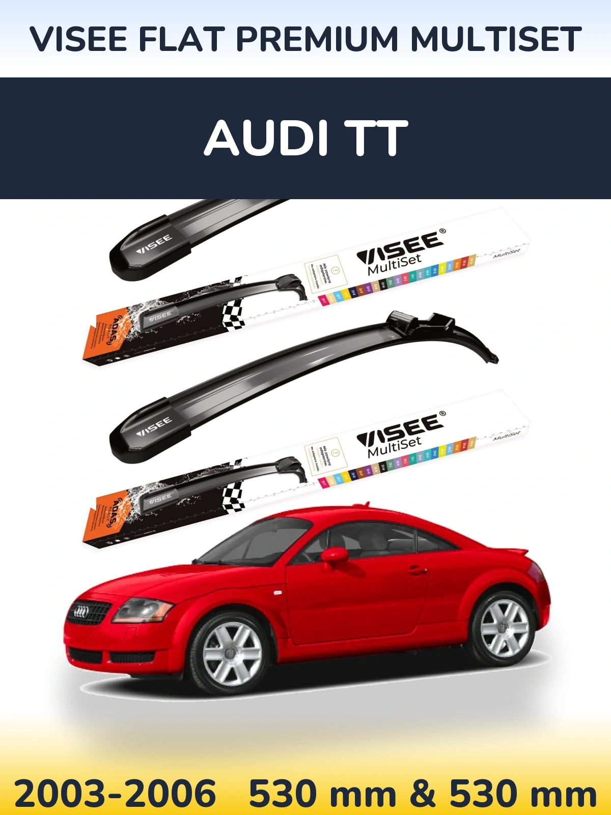 Komplet przednich wycieraczek VISEE FLAT PREMIUM MultiSet 530 & 530 mm do Audi TT 2003-2006