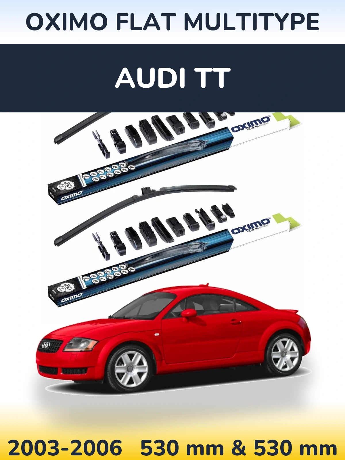 Komplet przednich wycieraczek Oximo Flat MultiType 530 & 530 mm do Audi TT 2003-2006