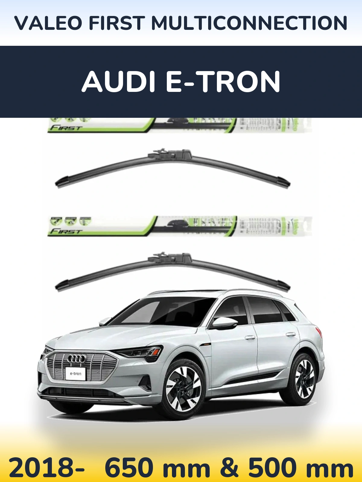 Komplet przednich wycieraczek Valeo First MultiConnection 650 & 500 mm do Audi e-tron 2018-2026