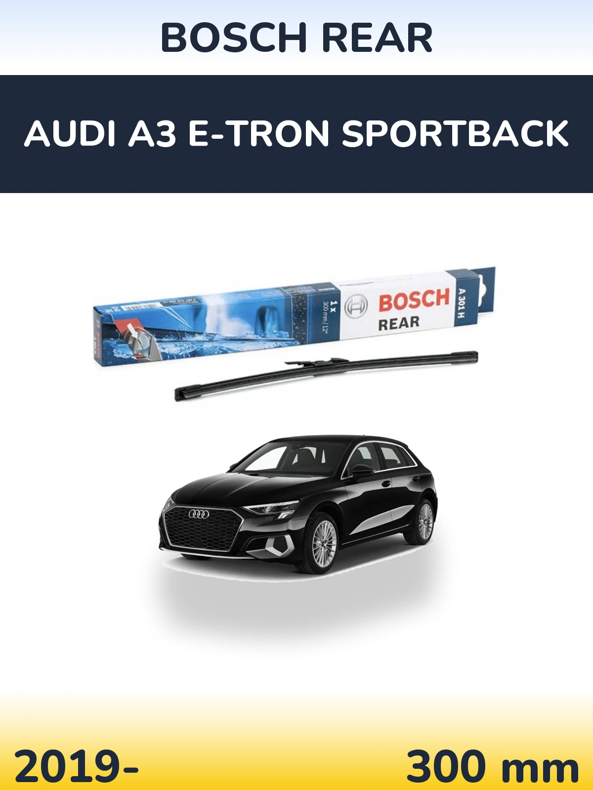Tylna wycieraczka BOSCH Rear 300 mm do Audi A3 e-tron Sportback 2019-2026