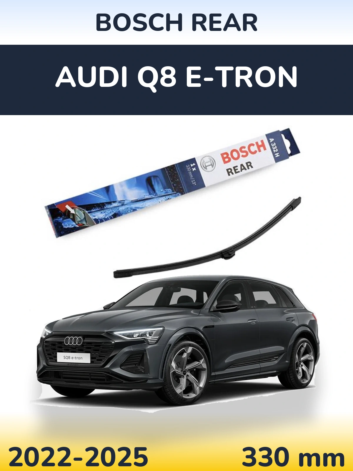 Tylna wycieraczka BOSCH Rear 330 mm do Audi Q8 e-tron 2022-2025