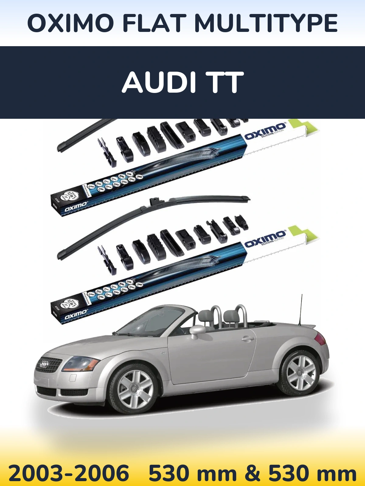 Komplet przednich wycieraczek Oximo Flat MultiType 530 & 530 mm do Audi TT 2003-2006