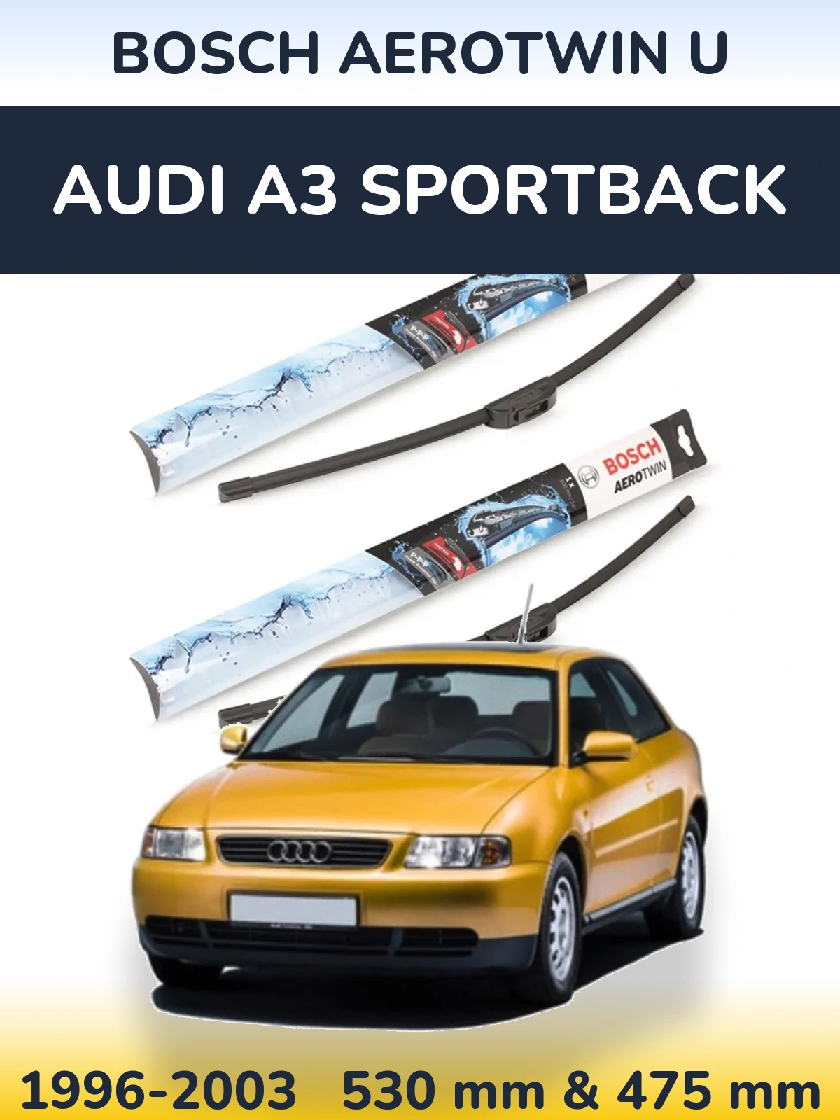 Komplet przednich wycieraczek BOSCH AeroTwin U 530 & 475 mm do Audi A3 Sportback 1996-2003