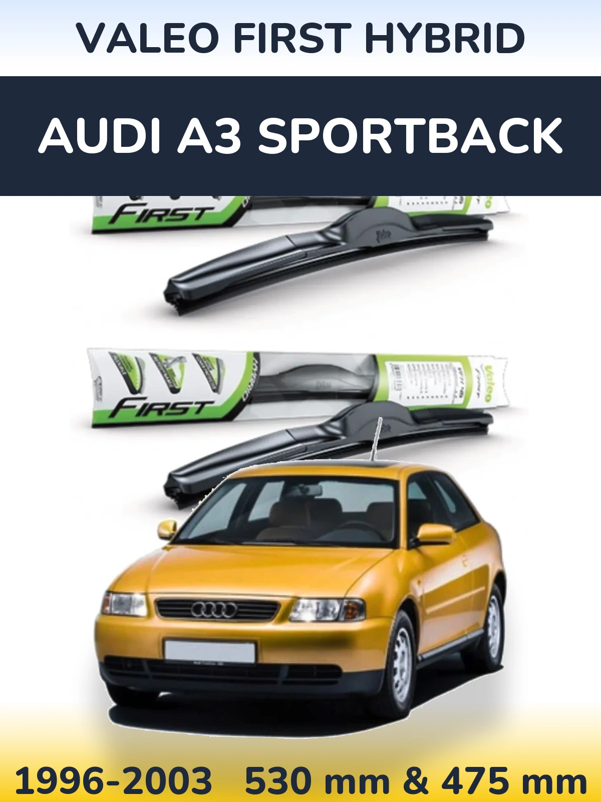 Front wiper blade set Valeo First Hybrid 530 & 475 mm for Audi A3 Sportback 1996-2003