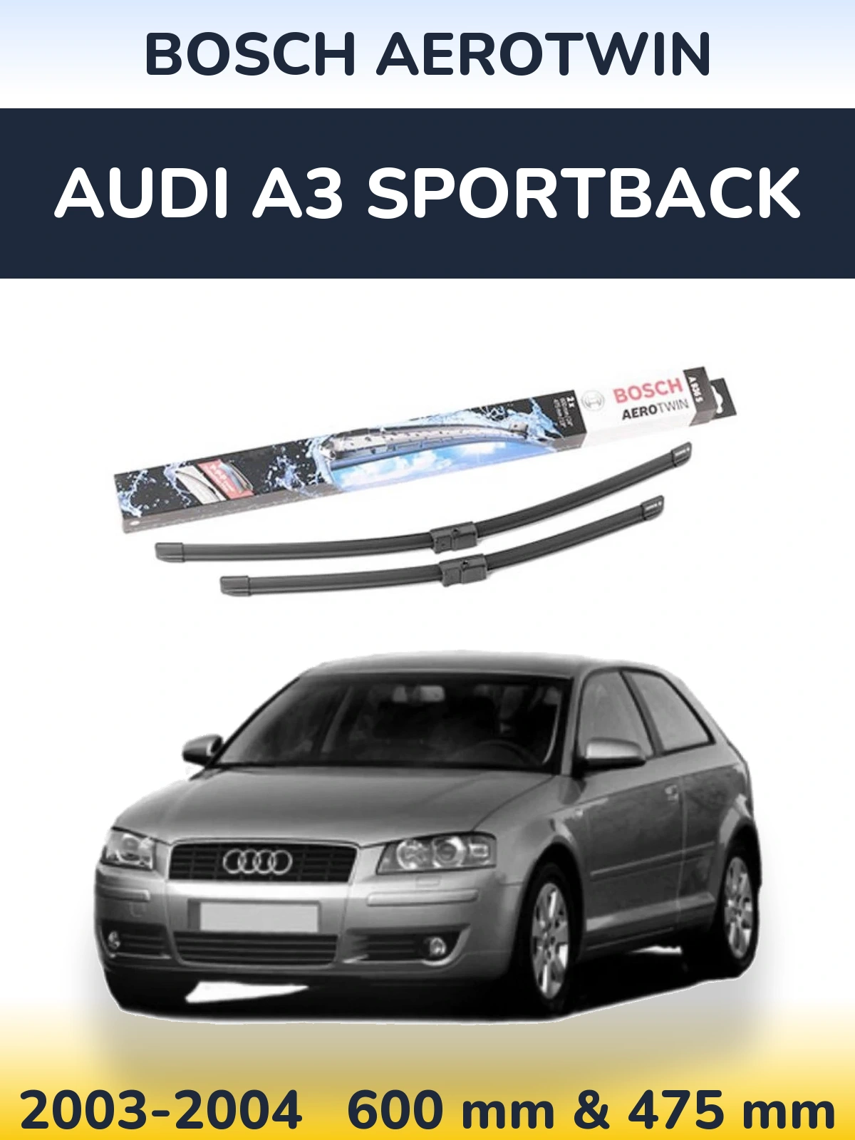 Komplet przednich wycieraczek BOSCH AeroTwin 600 & 475 mm do Audi A3 Sportback 2003-2004
