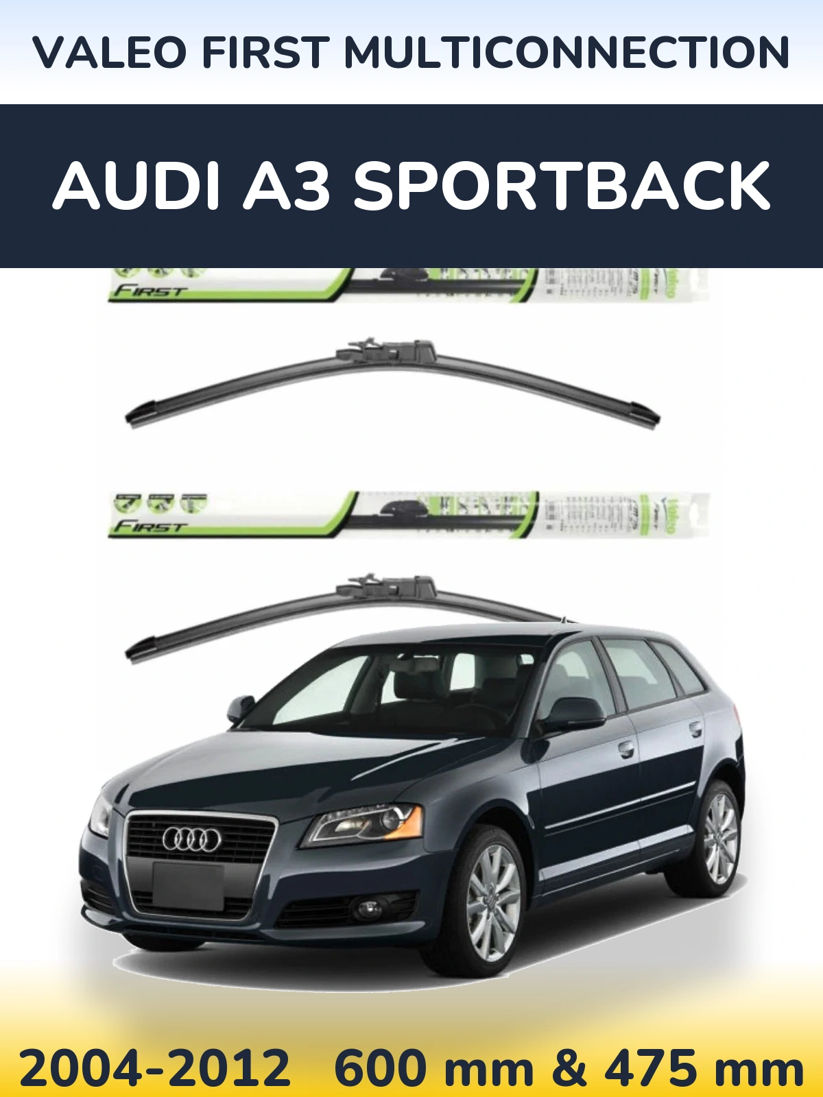Komplet przednich wycieraczek Valeo First MultiConnection 600 & 475 mm do Audi A3 Sportback 2004-2012