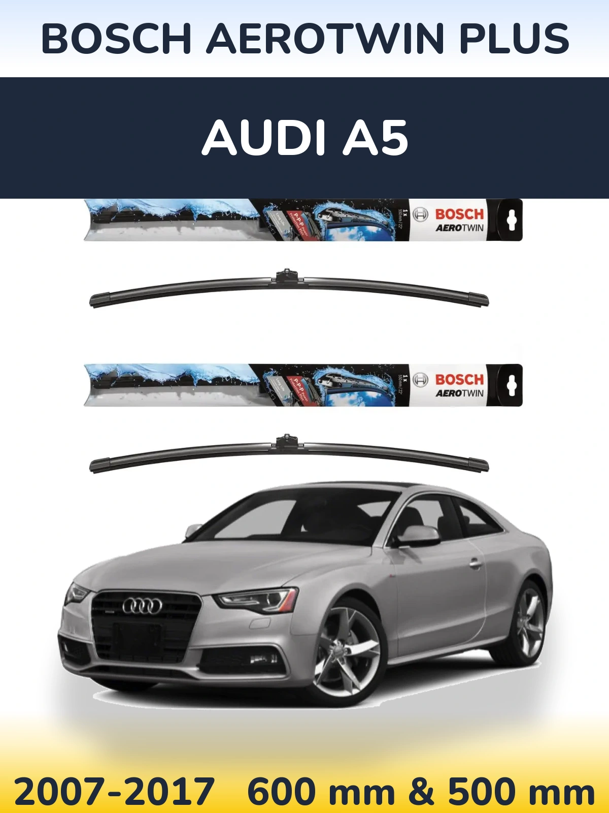 Комплект передніх щіток BOSCH AeroTwin Plus 600 & 500 мм для Audi A5 2007-2017