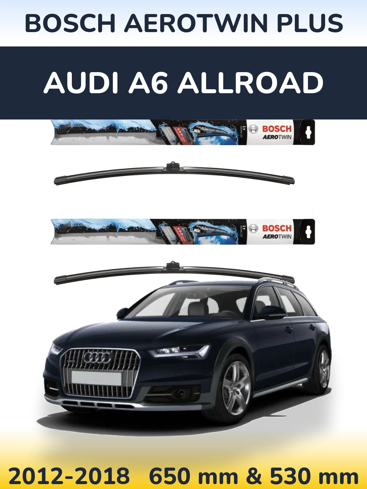 Komplet przednich wycieraczek BOSCH AeroTwin Plus 650 & 530 mm do Audi A6 Allroad 2012-2018