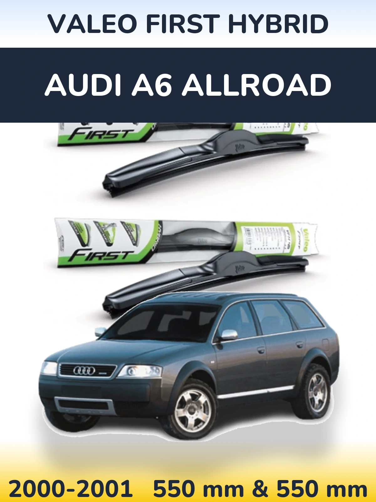 Komplet przednich wycieraczek Valeo First Hybrid 550 & 550 mm do Audi A6 Allroad 2000-2001