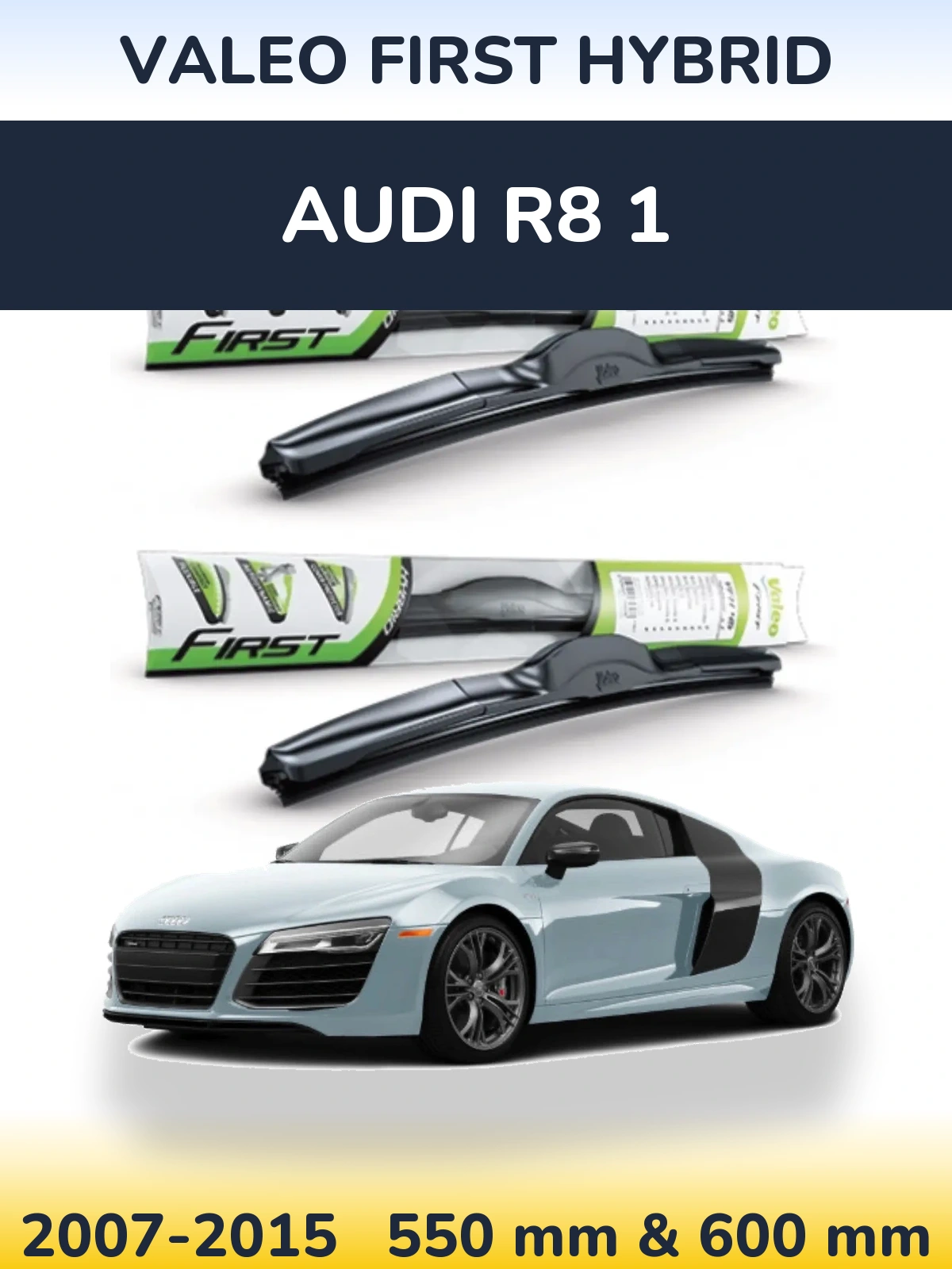 Front wiper blade set Valeo First Hybrid 550 & 600 mm for Audi R8 1 2007-2015