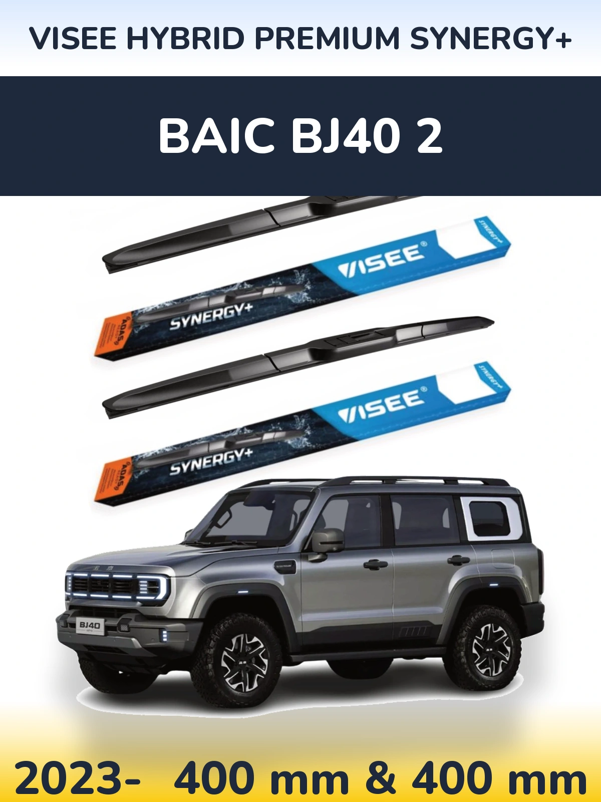 Komplet przednich wycieraczek VISEE HYBRID PREMIUM SYNERGY+ 400 & 400 mm do BAIC BJ40 2 2023-2026