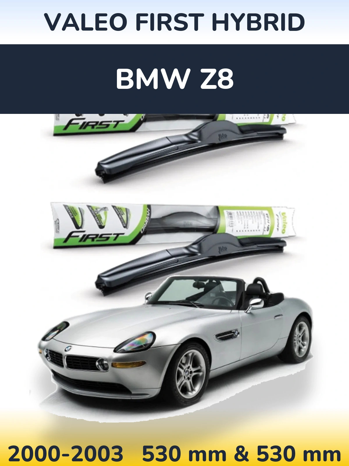 Komplet przednich wycieraczek Valeo First Hybrid 530 & 530 mm do BMW Z8 2000-2003