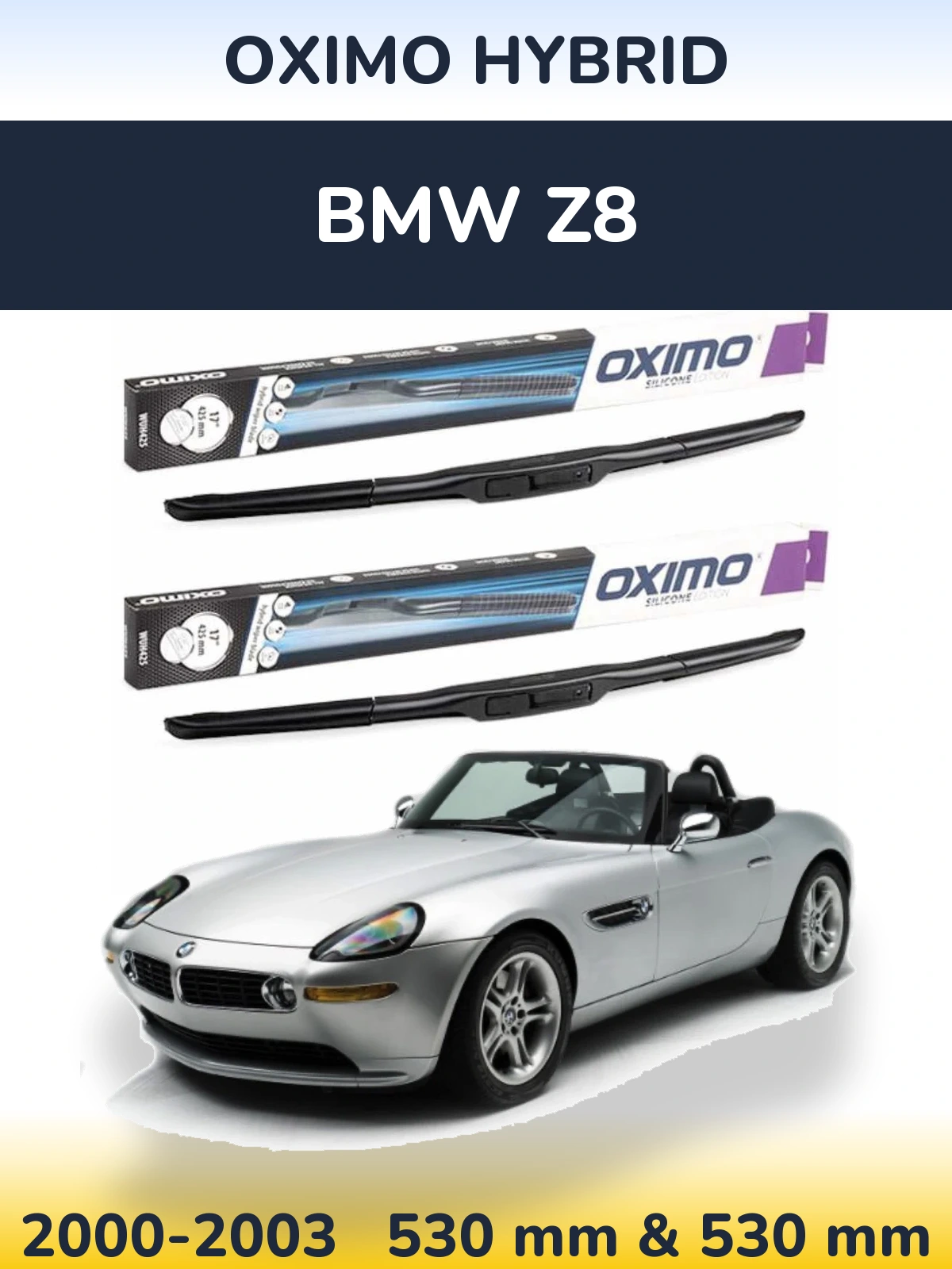 Komplet przednich wycieraczek Oximo Hybrid 530 & 530 mm do BMW Z8 2000-2003