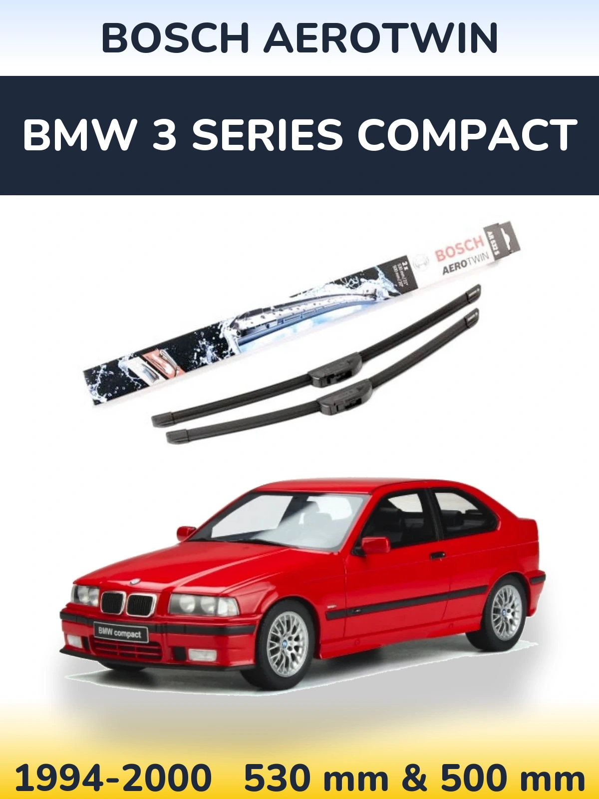 Комплект передних дворников BOSCH AeroTwin 530 & 500 мм для BMW 3 Series Compact 1994-2000