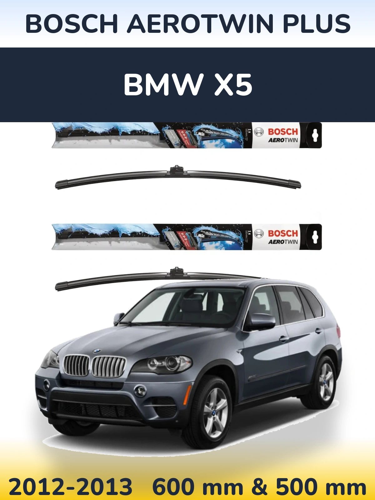 Front wiper blade set BOSCH AeroTwin Plus 600 & 500 mm for BMW X5 2012-2013