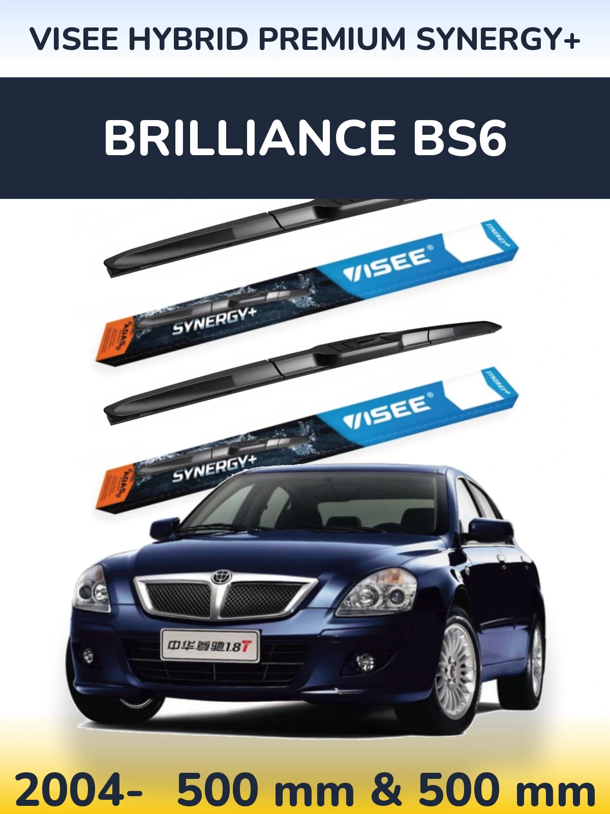 Komplet przednich wycieraczek VISEE HYBRID PREMIUM SYNERGY+ 500 & 500 mm do Brilliance BS6 2004-2026