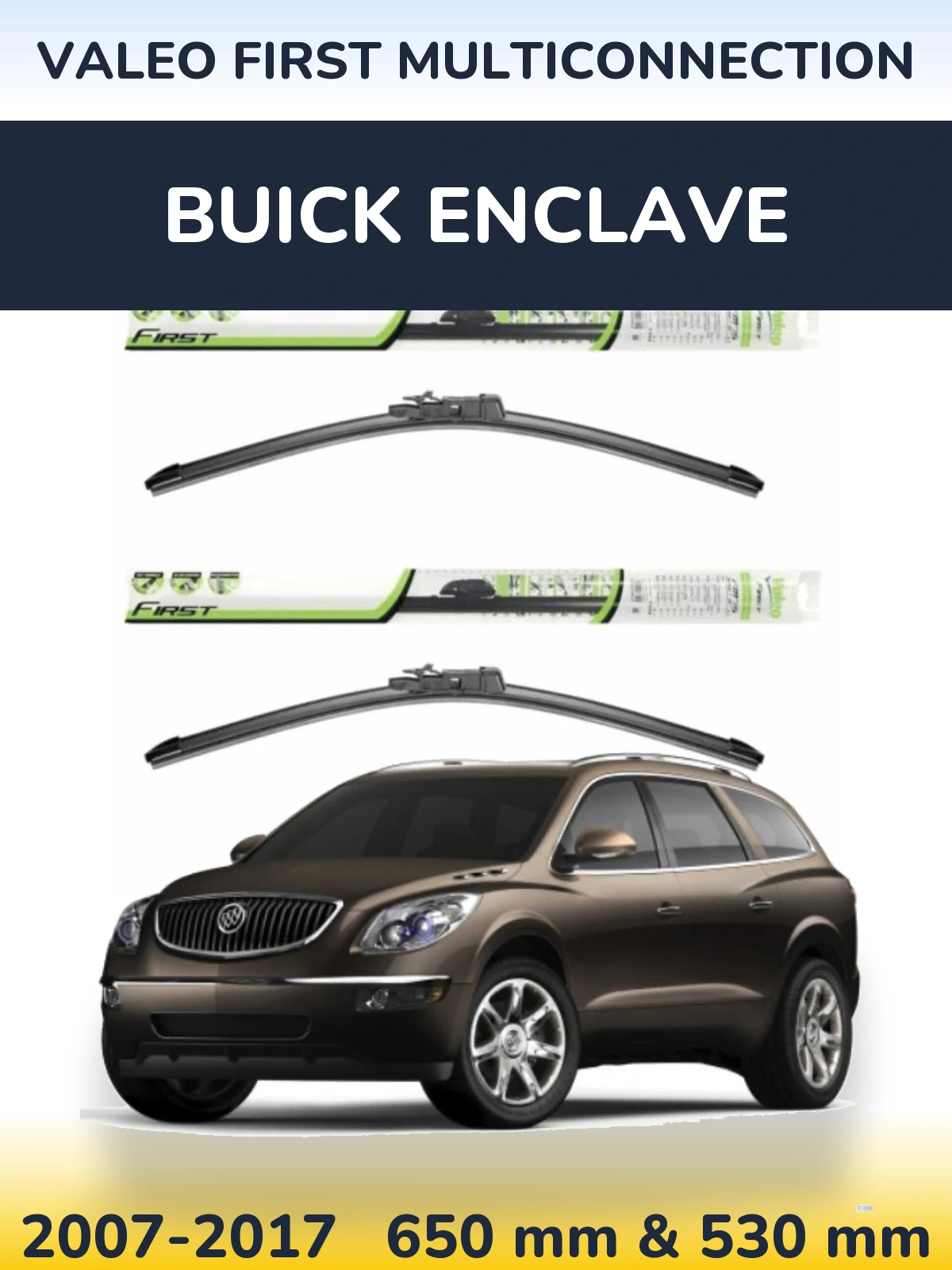 Комплект передних дворников Valeo First MultiConnection 650 & 530 мм для Buick Enclave 2007-2017