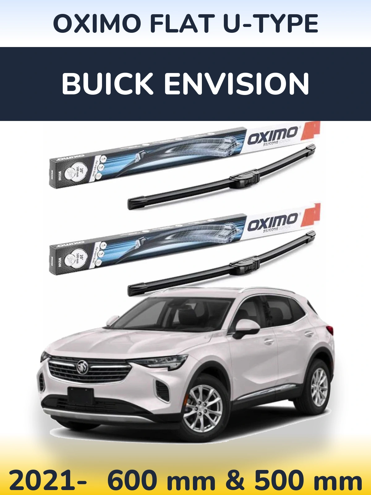 Front wiper blade set Oximo Flat U-type 600 & 500 mm for Buick Envision 2021-2026