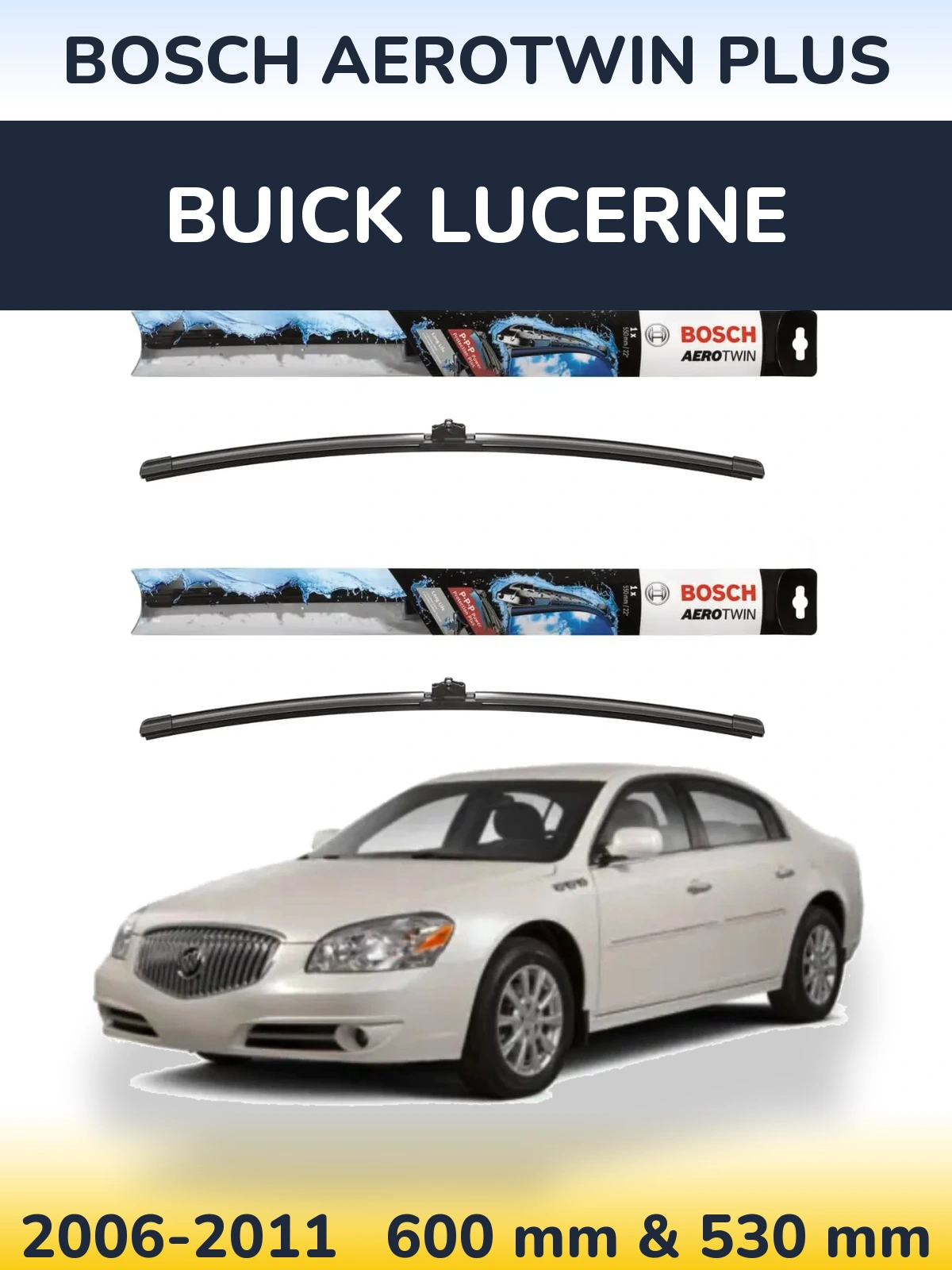Комплект передних дворников BOSCH AeroTwin Plus 600 & 530 мм для Buick Lucerne 2006-2011