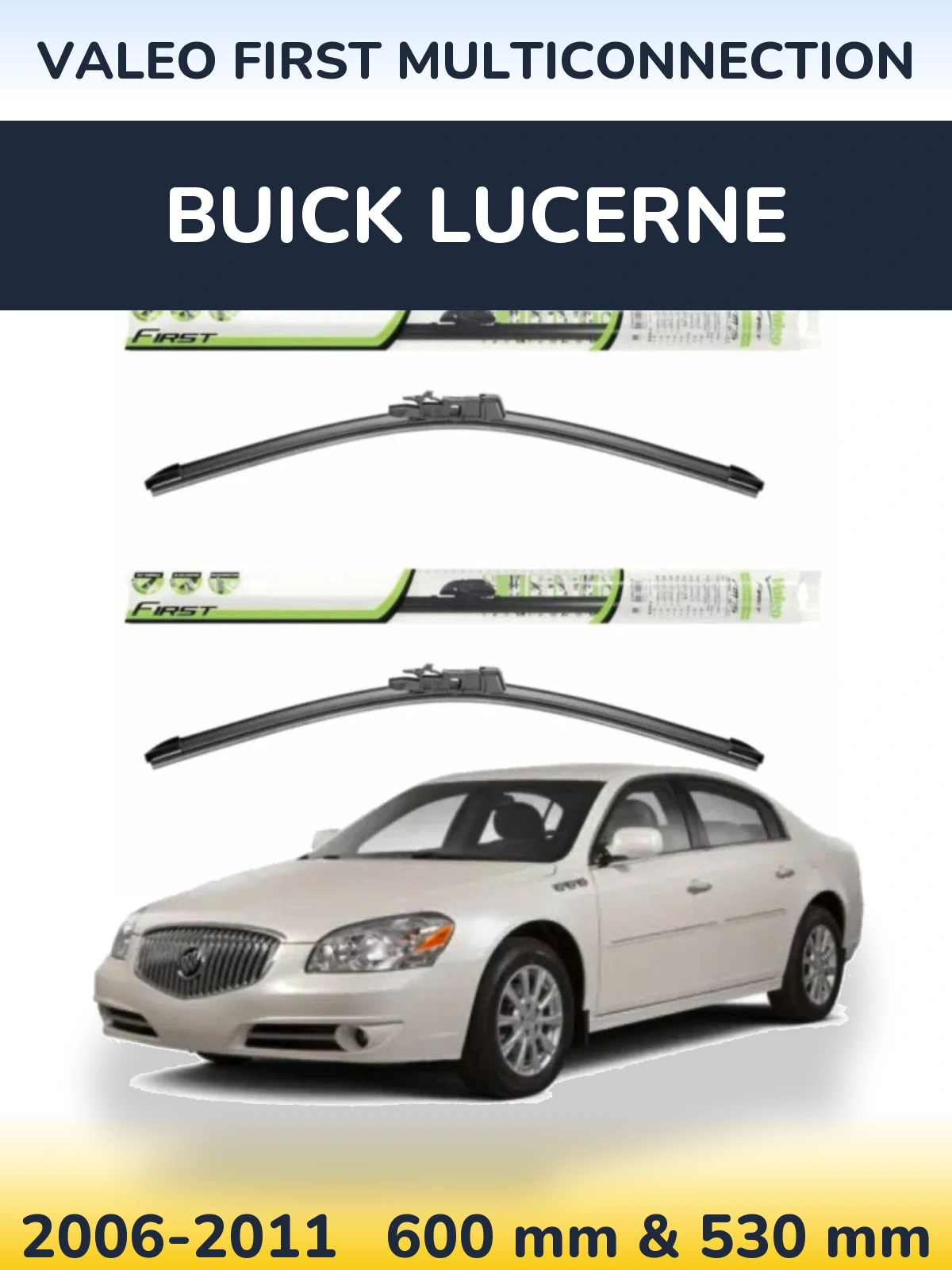 Комплект передних дворников Valeo First MultiConnection 600 & 530 мм для Buick Lucerne 2006-2011