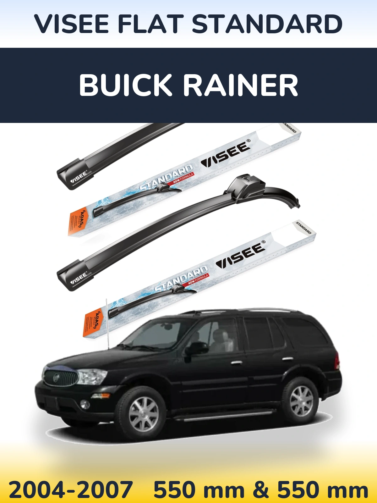 Komplet przednich wycieraczek VISEE FLAT STANDARD 550 & 550 mm do Buick Rainer 2004-2007