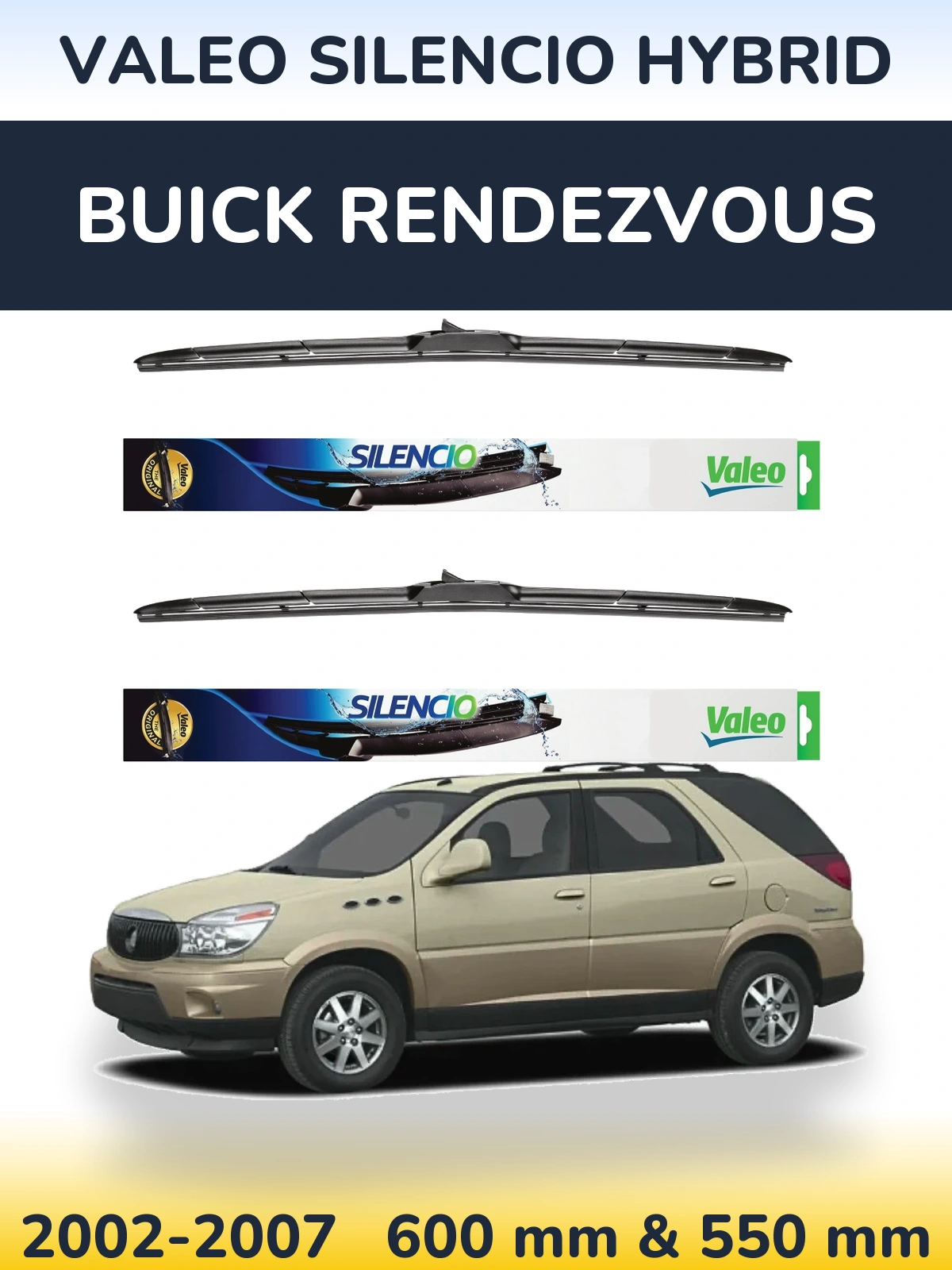 Komplet przednich wycieraczek Valeo Silencio Hybrid 600 & 550 mm do Buick Rendezvous 2002-2007
