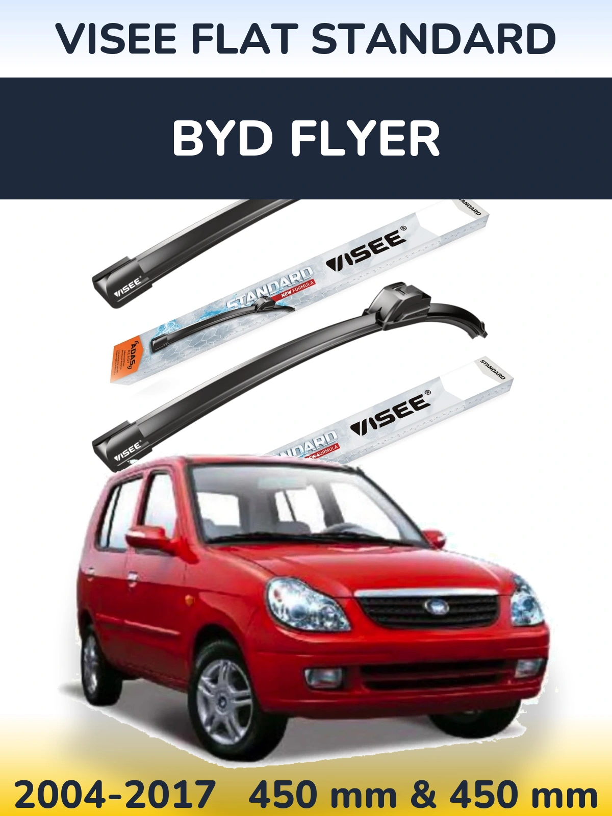 Komplet przednich wycieraczek VISEE FLAT STANDARD 450 & 450 mm do BYD Flyer 2004-2017