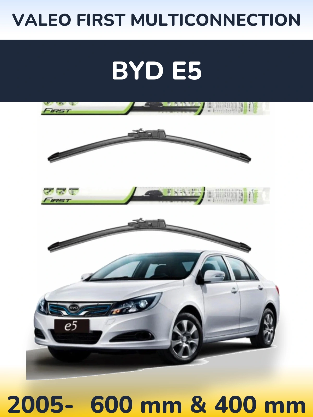 Front wiper blade set Valeo First MultiConnection 600 & 400 mm for BYD E5 2005-2026