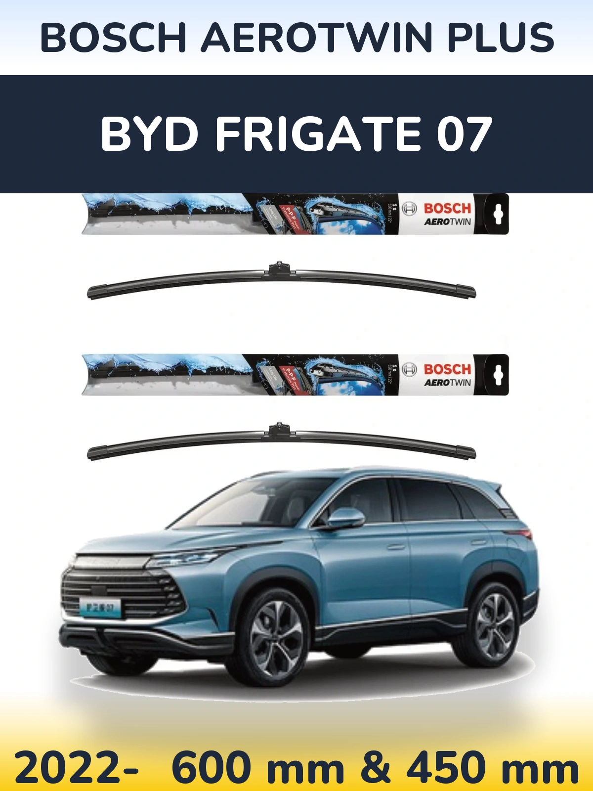 Front wiper blade set BOSCH AeroTwin Plus 600 & 450 mm for BYD Frigate 07 2022-2026