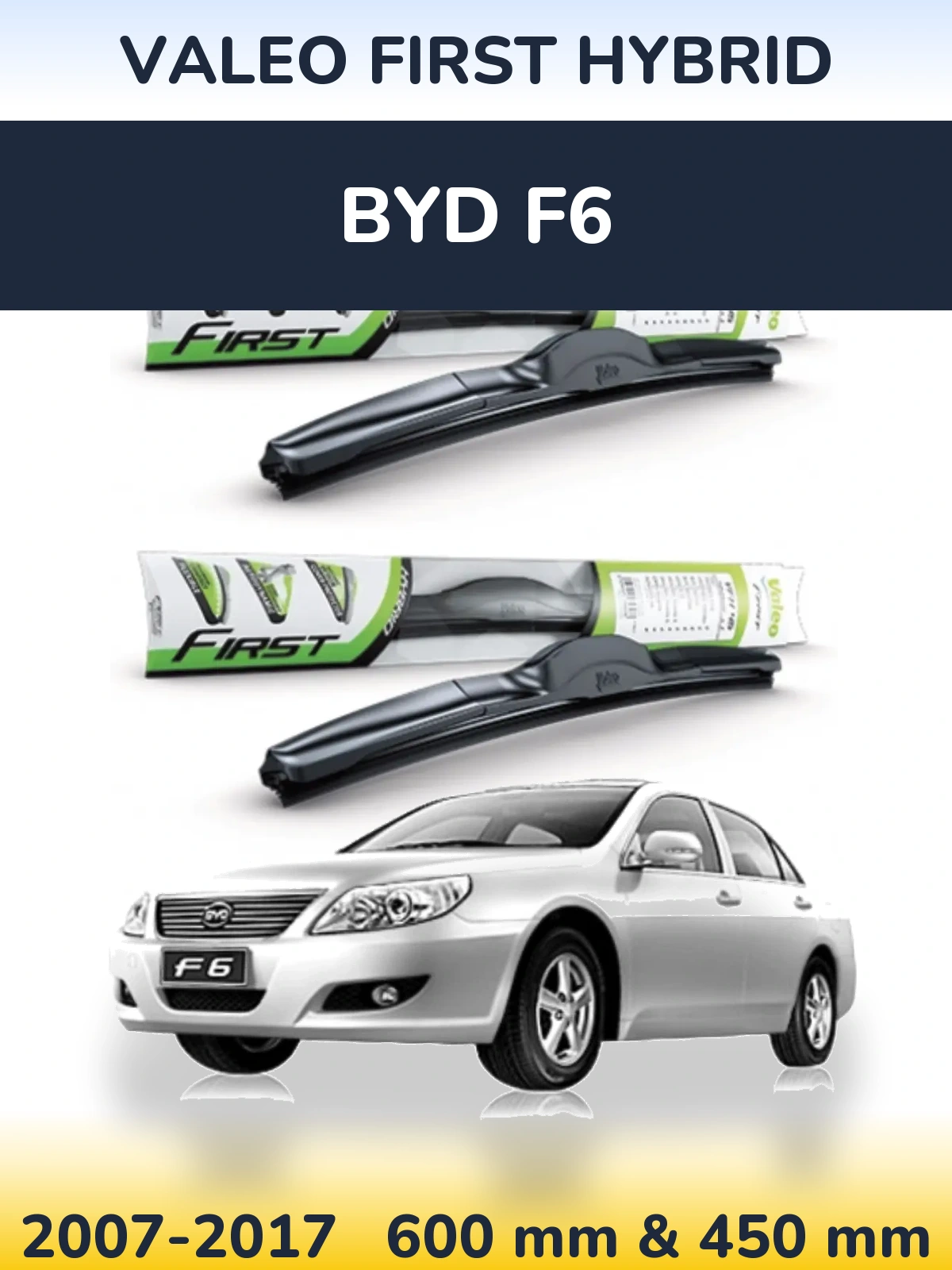 Komplet przednich wycieraczek Valeo First Hybrid 600 & 450 mm do BYD F6 2007-2017