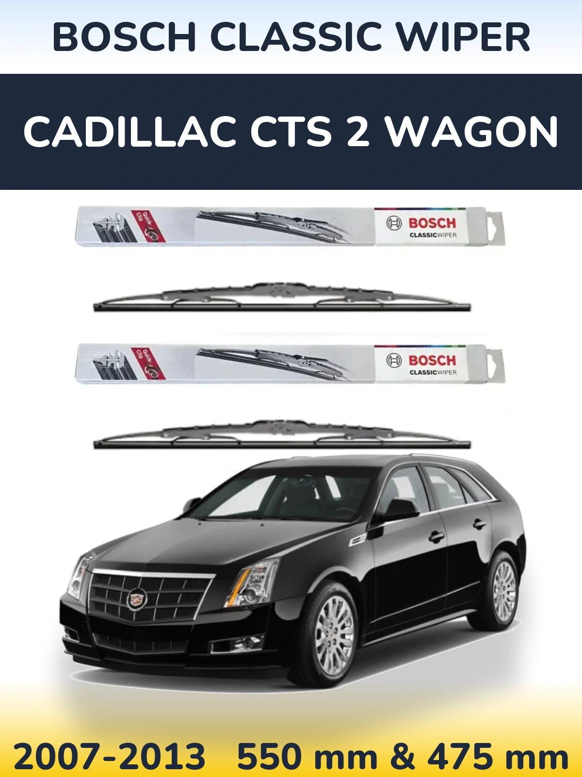 Front wiper blade set BOSCH Classic Wiper 550 & 475 mm for Cadillac CTS 2 Wagon 2007-2013