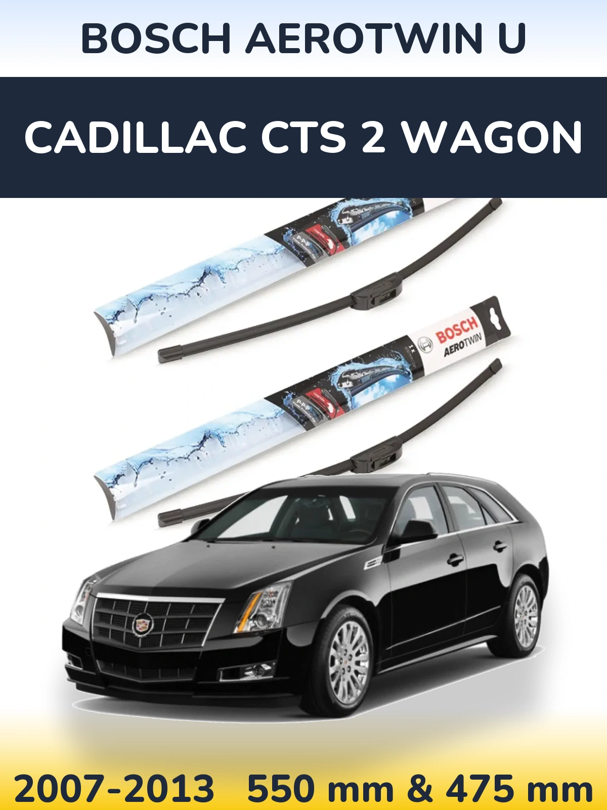 Komplet przednich wycieraczek BOSCH AeroTwin U 550 & 475 mm do Cadillac CTS 2 Wagon 2007-2013